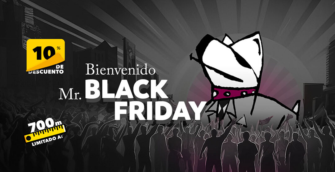 ¡Bienvenido Mr. Black Friday!